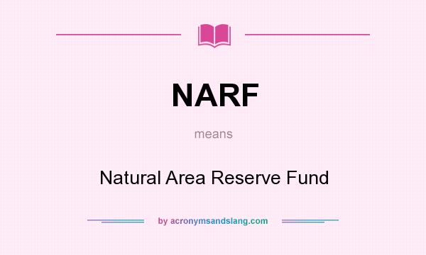 What does NARF mean? It stands for Natural Area Reserve Fund