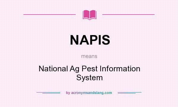 What does NAPIS mean? It stands for National Ag Pest Information System