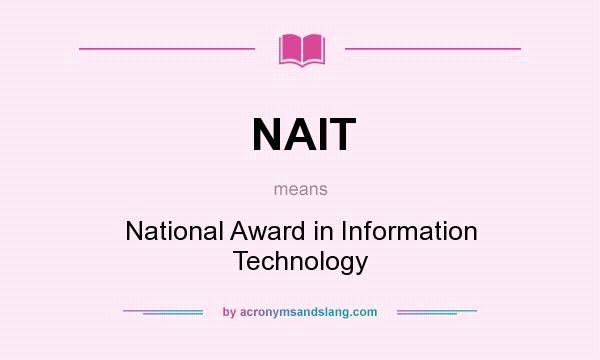 What does NAIT mean? It stands for National Award in Information Technology