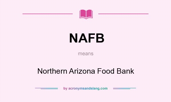 What does NAFB mean? It stands for Northern Arizona Food Bank