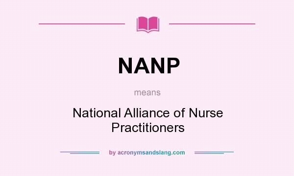What does NANP mean? It stands for National Alliance of Nurse Practitioners