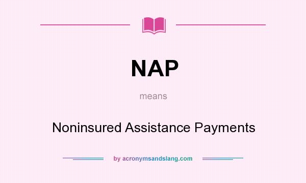 What does NAP mean? It stands for Noninsured Assistance Payments