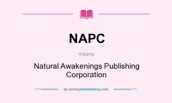 What does NAPC mean? It stands for Natural Awakenings Publishing Corporation
