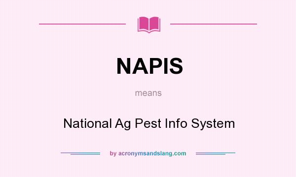 What does NAPIS mean? It stands for National Ag Pest Info System