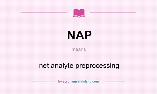 What does NAP mean? It stands for net analyte preprocessing