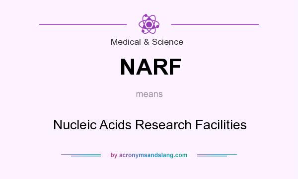 What does NARF mean? It stands for Nucleic Acids Research Facilities