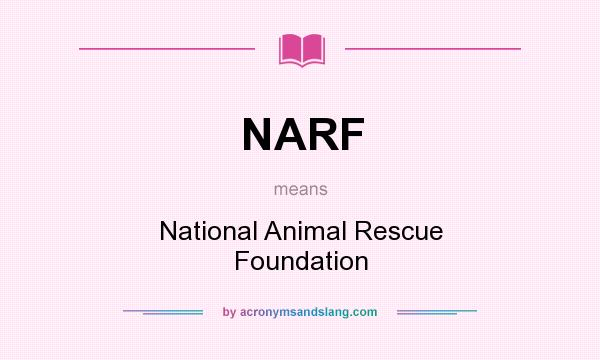 What does NARF mean? It stands for National Animal Rescue Foundation