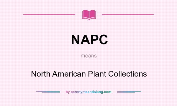 What does NAPC mean? It stands for North American Plant Collections