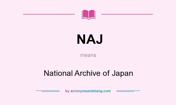 What does NAJ mean? It stands for National Archive of Japan