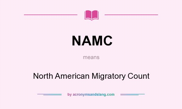 What does NAMC mean? It stands for North American Migratory Count