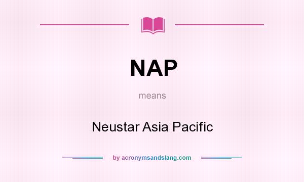 What does NAP mean? It stands for Neustar Asia Pacific