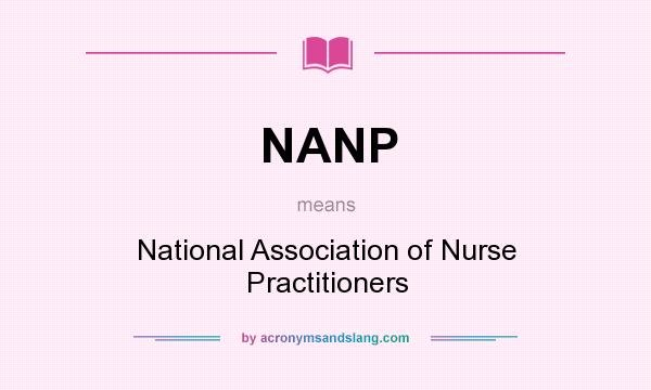 What does NANP mean? It stands for National Association of Nurse Practitioners
