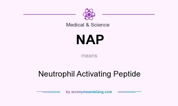What does NAP mean? It stands for Neutrophil Activating Peptide