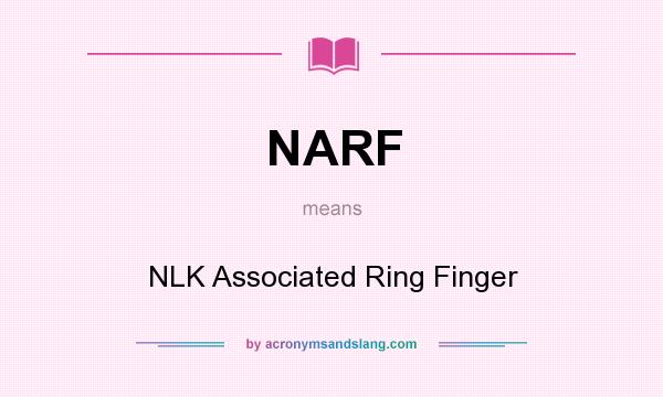 What does NARF mean? It stands for NLK Associated Ring Finger