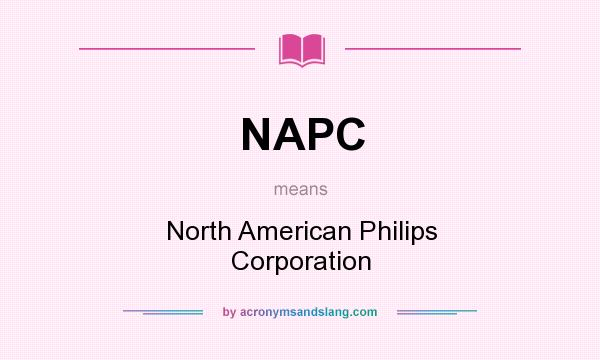 What does NAPC mean? It stands for North American Philips Corporation