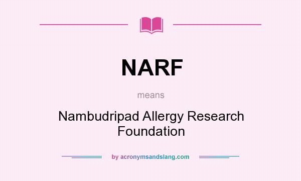 What does NARF mean? It stands for Nambudripad Allergy Research Foundation