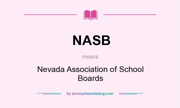 What does NASB mean? It stands for Nevada Association of School Boards
