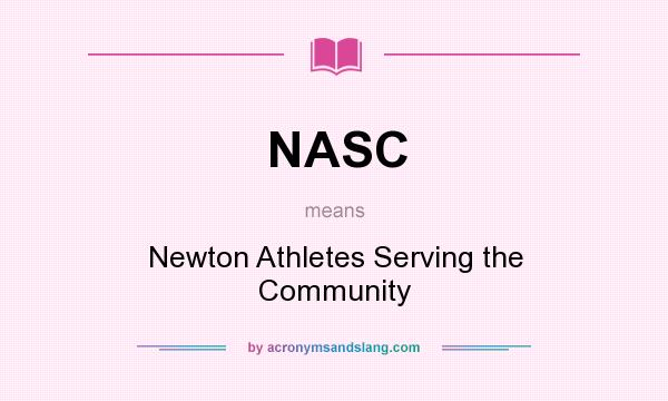 What does NASC mean? It stands for Newton Athletes Serving the Community