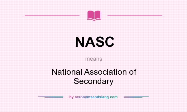 What does NASC mean? It stands for National Association of Secondary