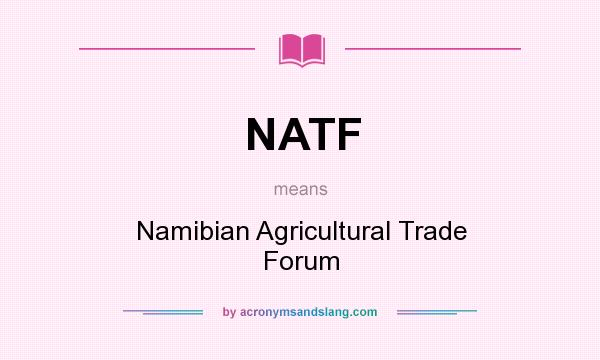 What does NATF mean? It stands for Namibian Agricultural Trade Forum