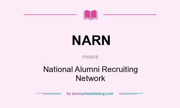What does NARN mean? It stands for National Alumni Recruiting Network