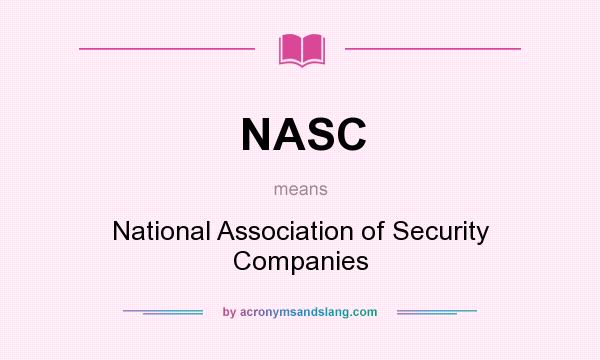 What does NASC mean? It stands for National Association of Security Companies