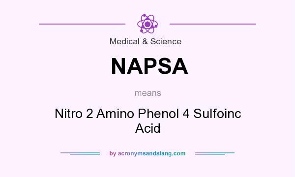 What does NAPSA mean? It stands for Nitro 2 Amino Phenol 4 Sulfoinc Acid