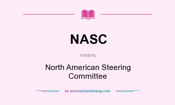 What does NASC mean? It stands for North American Steering Committee