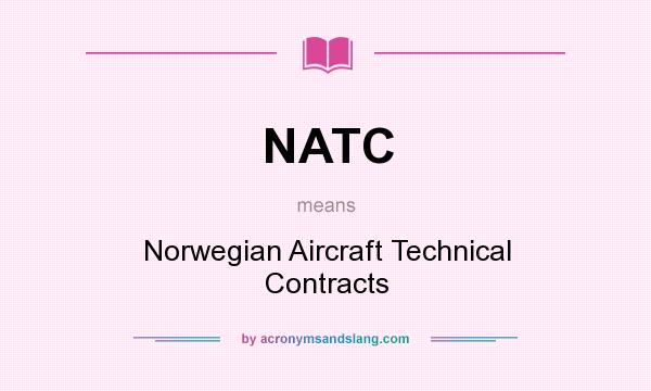 What does NATC mean? It stands for Norwegian Aircraft Technical Contracts