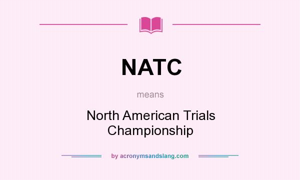 What does NATC mean? It stands for North American Trials Championship