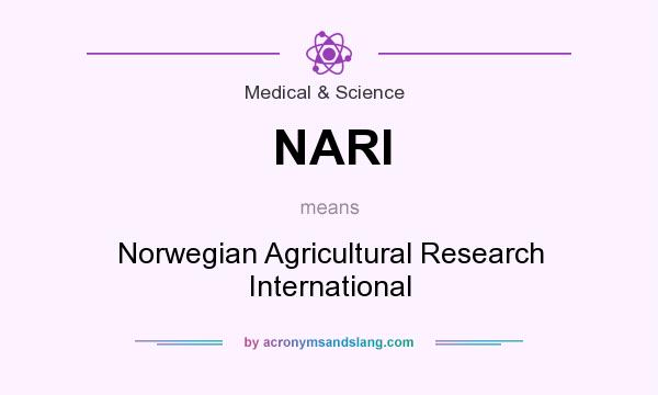 What does NARI mean? It stands for Norwegian Agricultural Research International