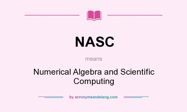 What does NASC mean? It stands for Numerical Algebra and Scientific Computing