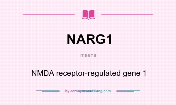 What does NARG1 mean? It stands for NMDA receptor-regulated gene 1