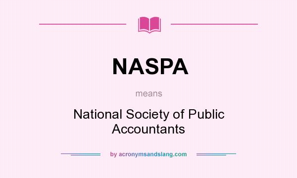 What does NASPA mean? It stands for National Society of Public Accountants