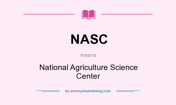 What does NASC mean? It stands for National Agriculture Science Center