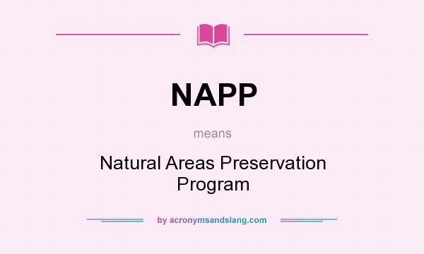 What does NAPP mean? It stands for Natural Areas Preservation Program