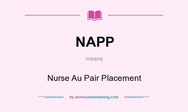 What does NAPP mean? It stands for Nurse Au Pair Placement