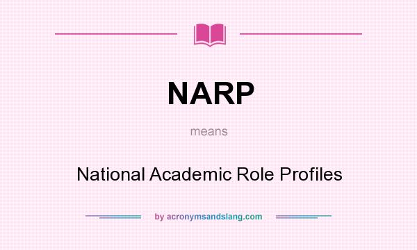 What does NARP mean? It stands for National Academic Role Profiles