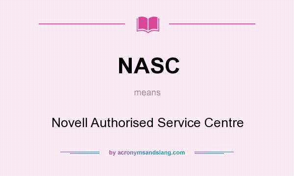 What does NASC mean? It stands for Novell Authorised Service Centre