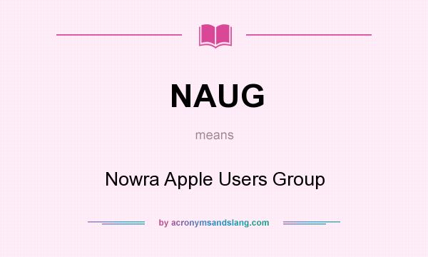 What does NAUG mean? It stands for Nowra Apple Users Group