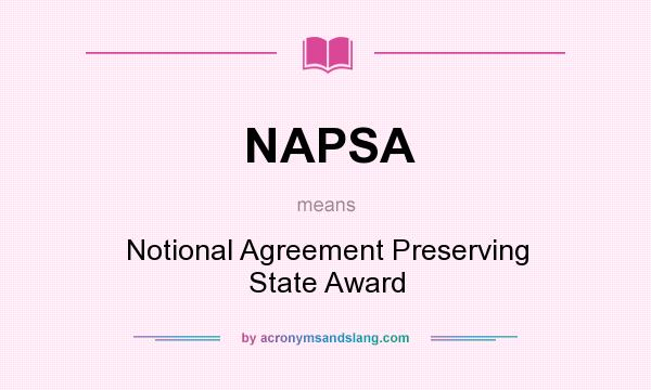 What does NAPSA mean? It stands for Notional Agreement Preserving State Award