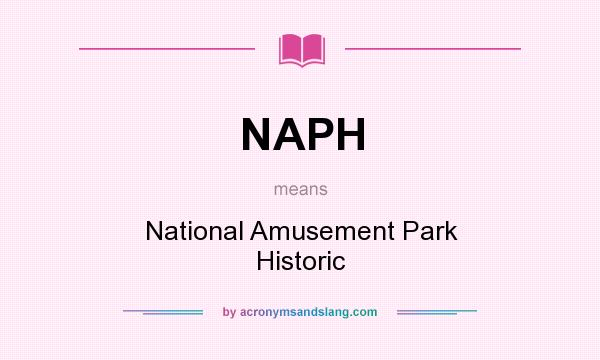 What does NAPH mean? It stands for National Amusement Park Historic