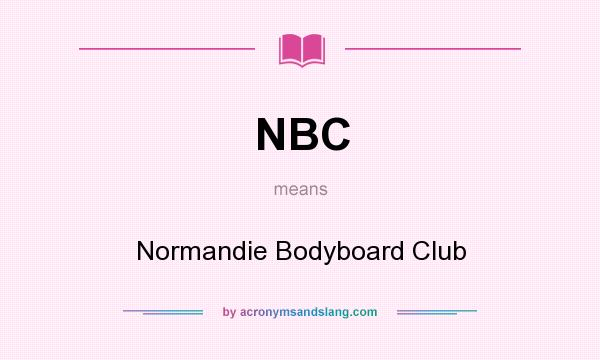 What does NBC mean? It stands for Normandie Bodyboard Club