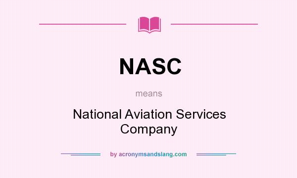 What does NASC mean? It stands for National Aviation Services Company