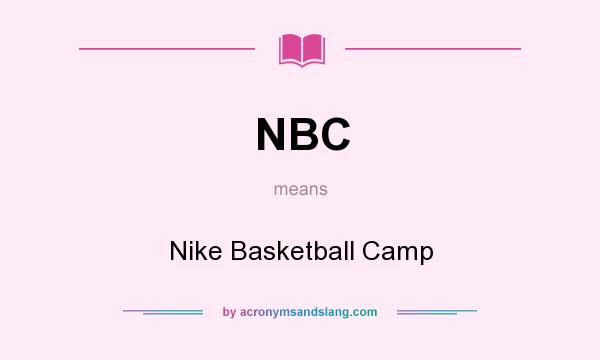 What does NBC mean? It stands for Nike Basketball Camp