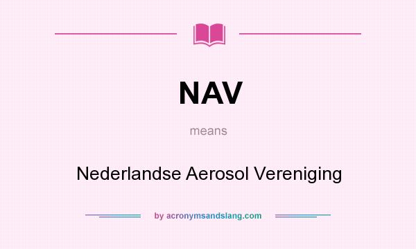 What does NAV mean? It stands for Nederlandse Aerosol Vereniging