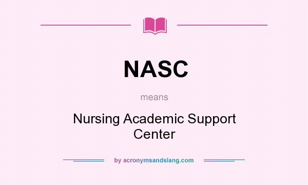 What does NASC mean? It stands for Nursing Academic Support Center