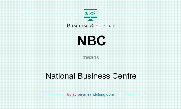 What does NBC mean? It stands for National Business Centre