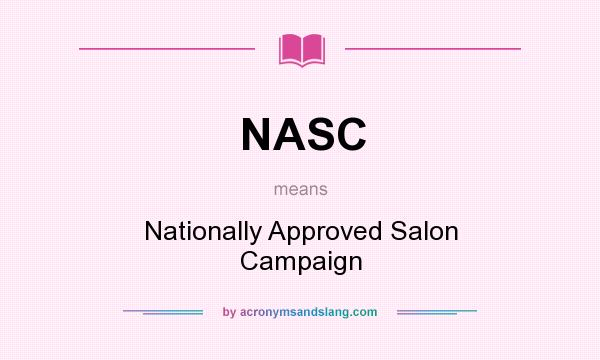 What does NASC mean? It stands for Nationally Approved Salon Campaign