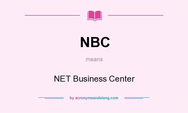 What does NBC mean? It stands for NET Business Center